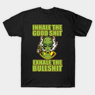 Inhale The Good Shit Exhale The Bullshit 420 Weed T-Shirt